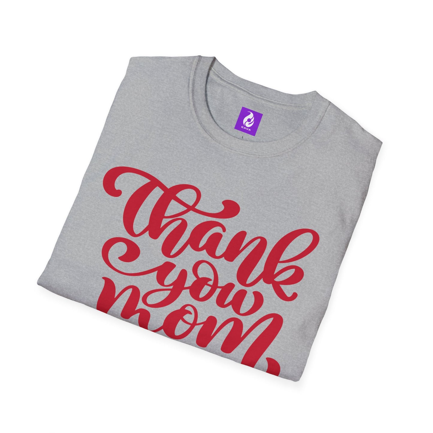 Thank You Mom Unisex T-Shirt - Perfect Gift for Mother's Day