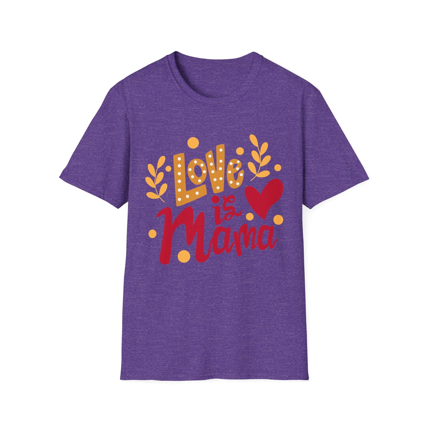 Love is Mama Unisex T-Shirt - Best Mom Ever Graphic Tee