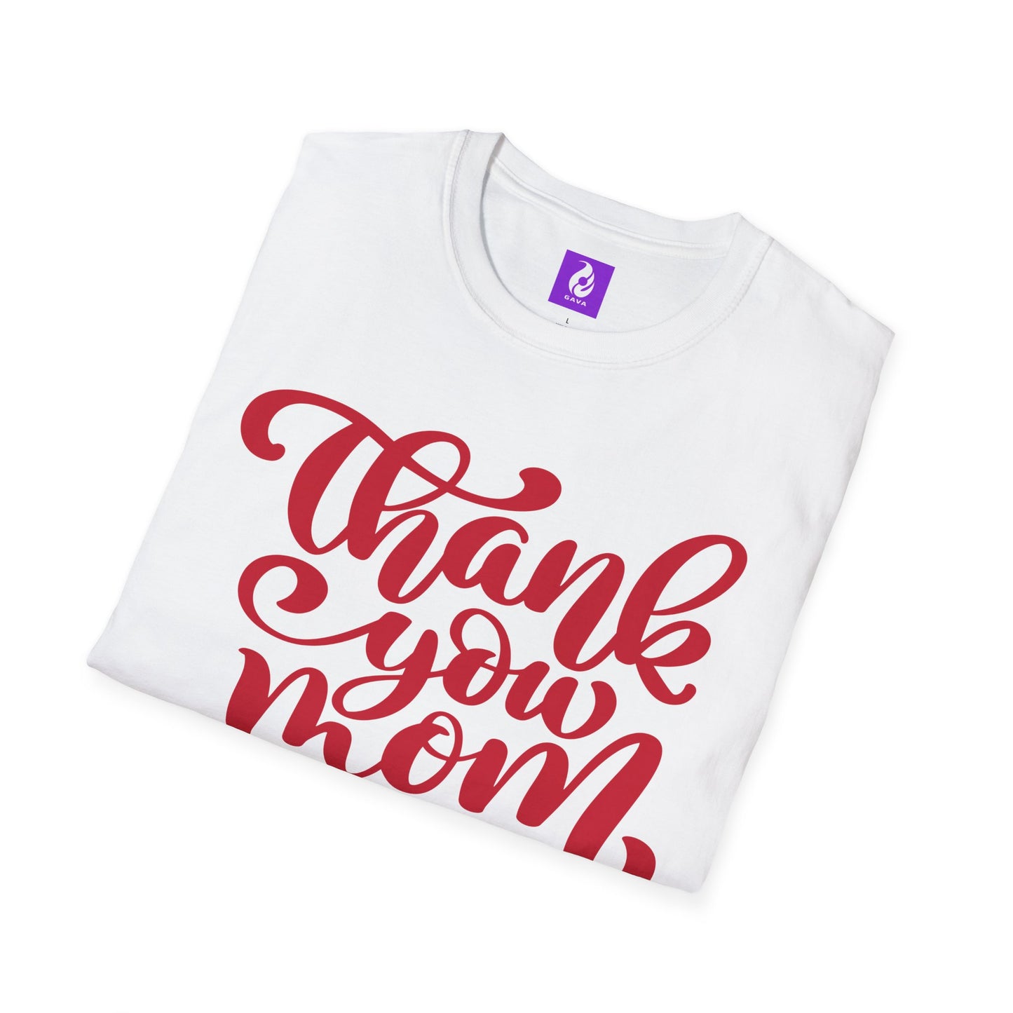 Thank You Mom Unisex T-Shirt - Perfect Gift for Mother's Day