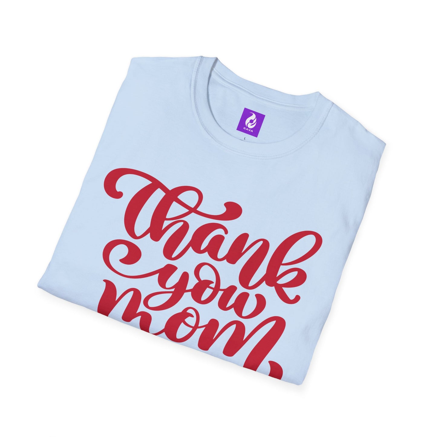 Thank You Mom Unisex T-Shirt - Perfect Gift for Mother's Day