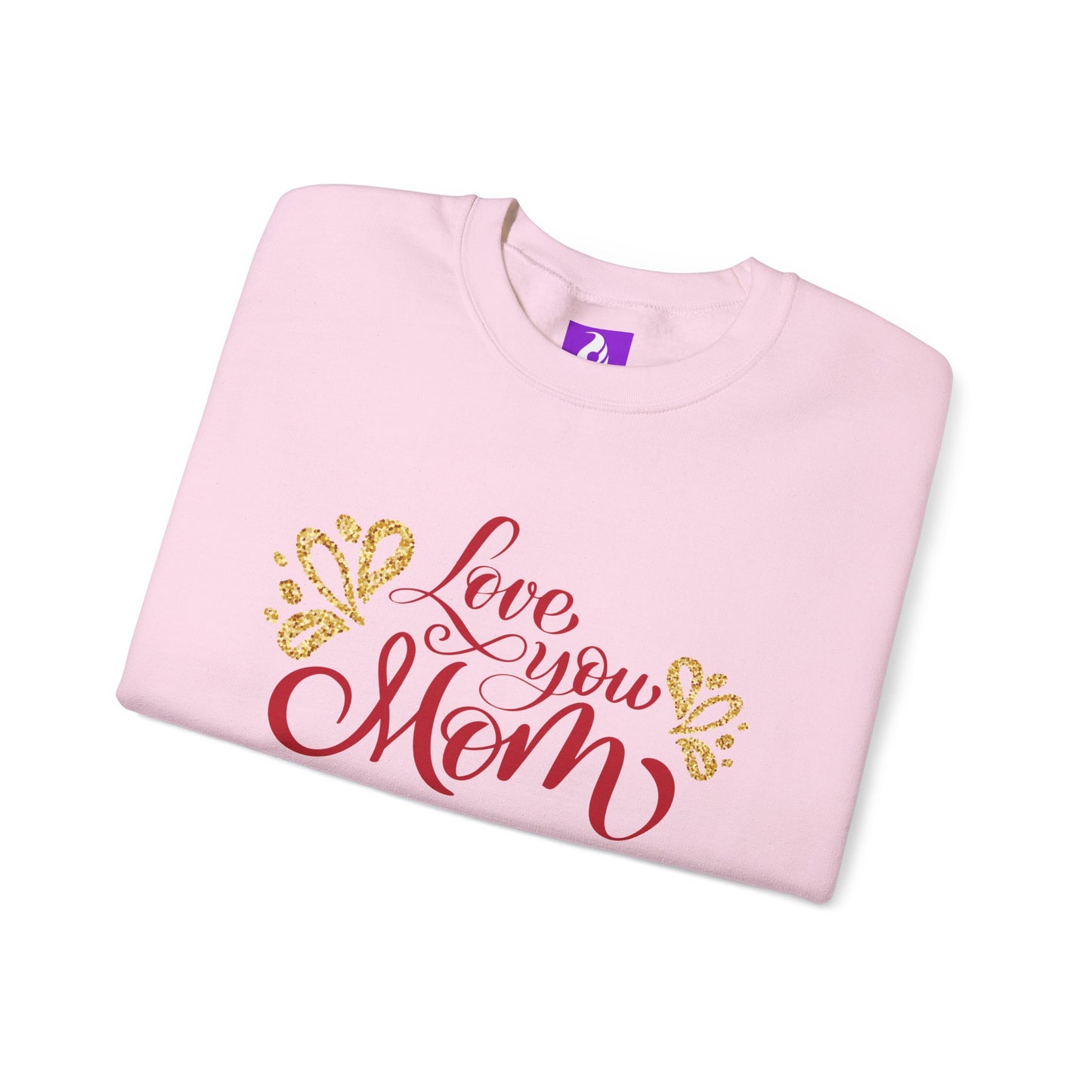Love You Mom Crewneck Sweatshirt - Best Mom Gift for Mother's Day