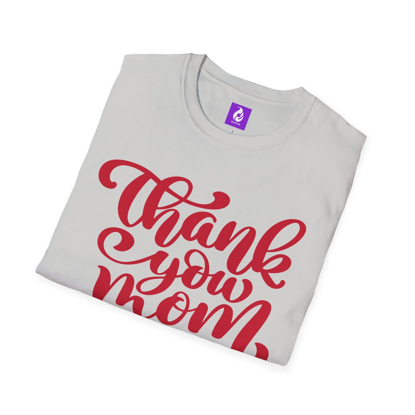 Thank You Mom Unisex T-Shirt - Perfect Gift for Mother's Day