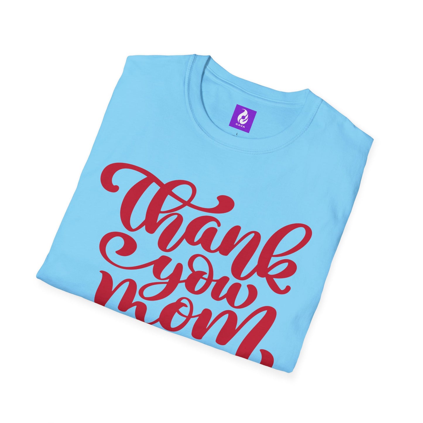 Thank You Mom Unisex T-Shirt - Perfect Gift for Mother's Day