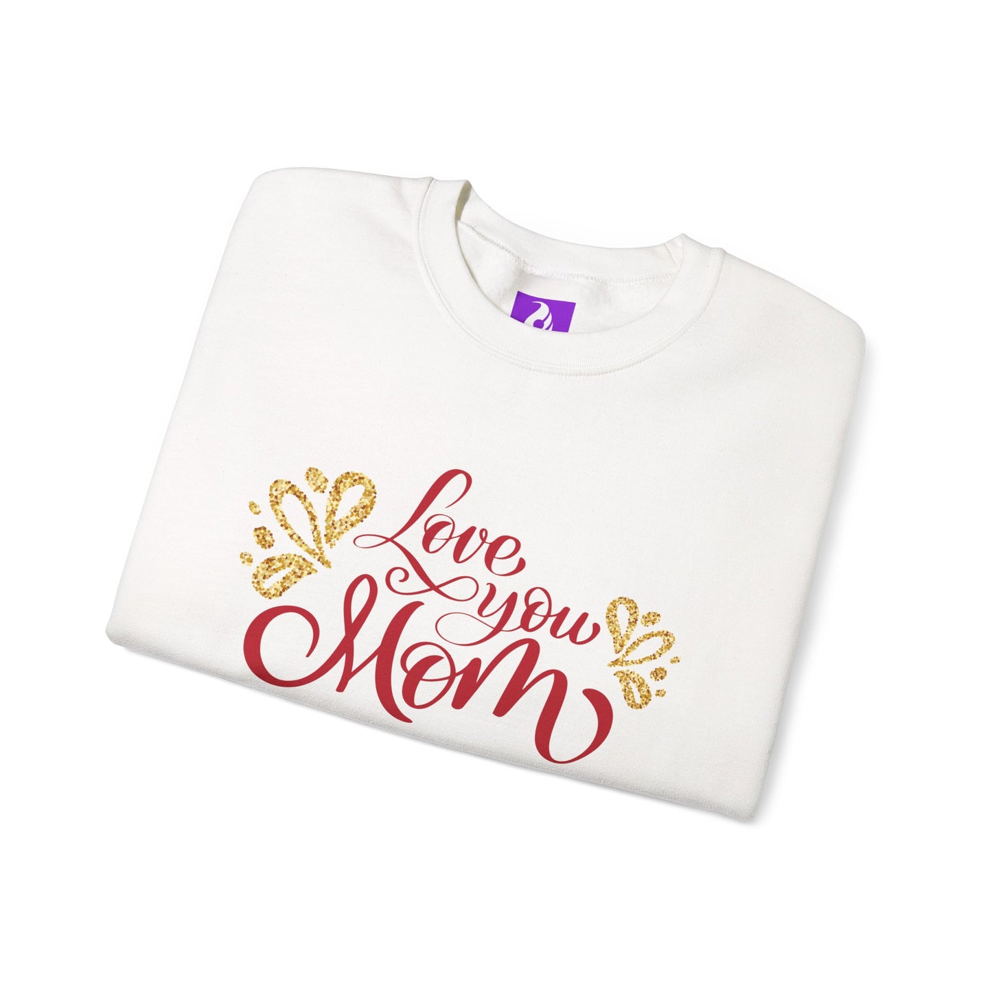 Love You Mom Crewneck Sweatshirt - Best Mom Gift for Mother's Day