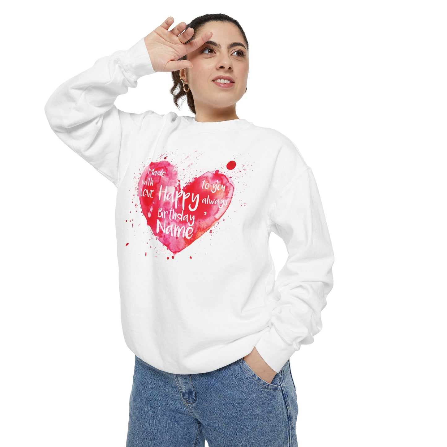 Garment-Dyed Sweatshirt: "Made with Love, Happy Always"