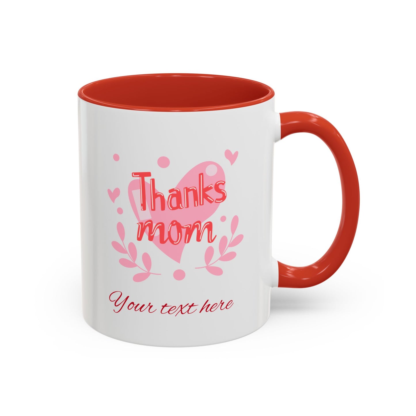 Thanks Mom Accent Coffee Mug - 11oz & 15oz - Perfect Gift for Mother's Day & Every Day