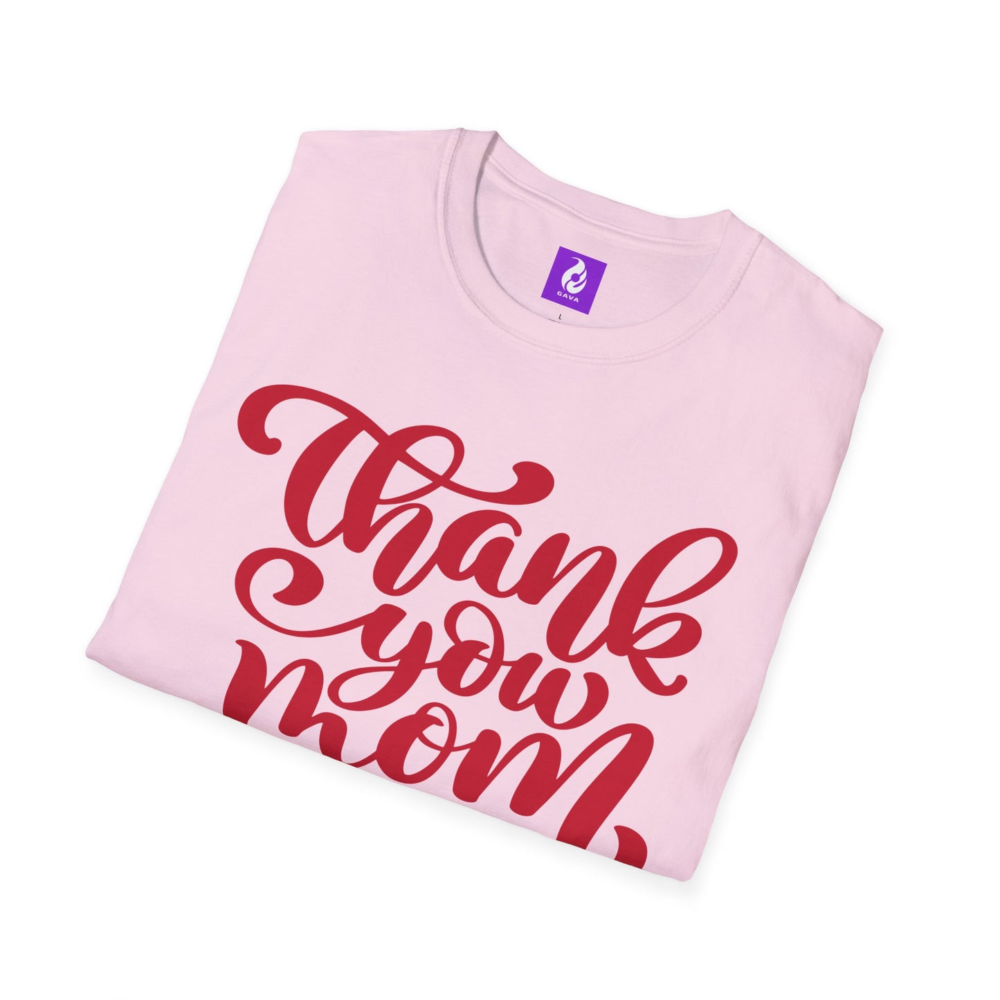 Thank You Mom Unisex T-Shirt - Perfect Gift for Mother's Day