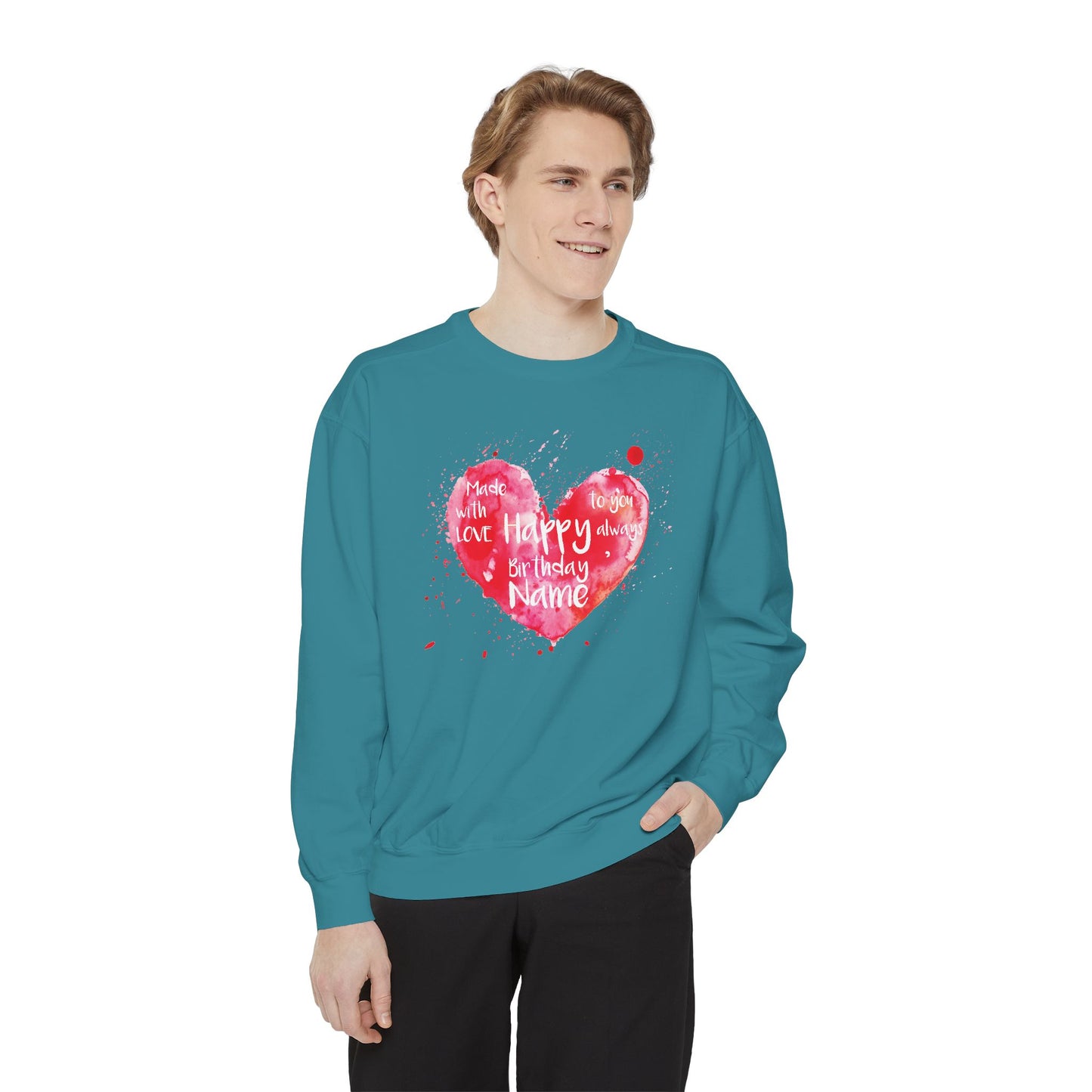 Garment-Dyed Sweatshirt: "Made with Love, Happy Always"