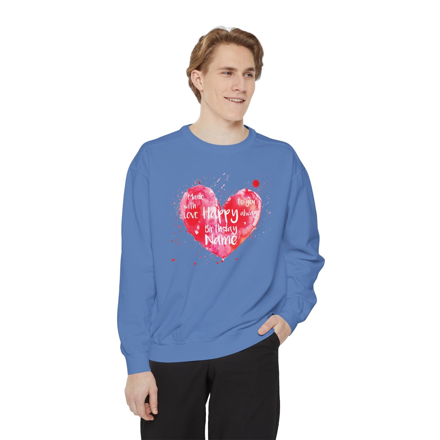 Garment-Dyed Sweatshirt: "Made with Love, Happy Always"