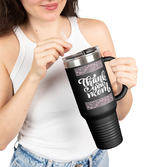 Inspirational Insulated Travel Mug - 40oz Thank You Mom