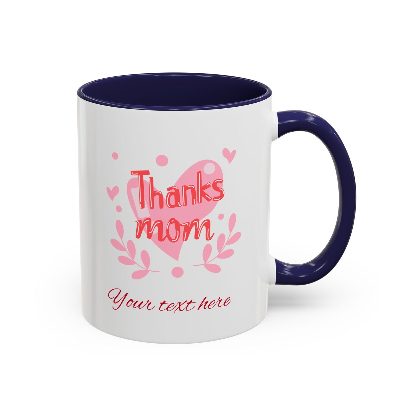 Thanks Mom Accent Coffee Mug - 11oz & 15oz - Perfect Gift for Mother's Day & Every Day