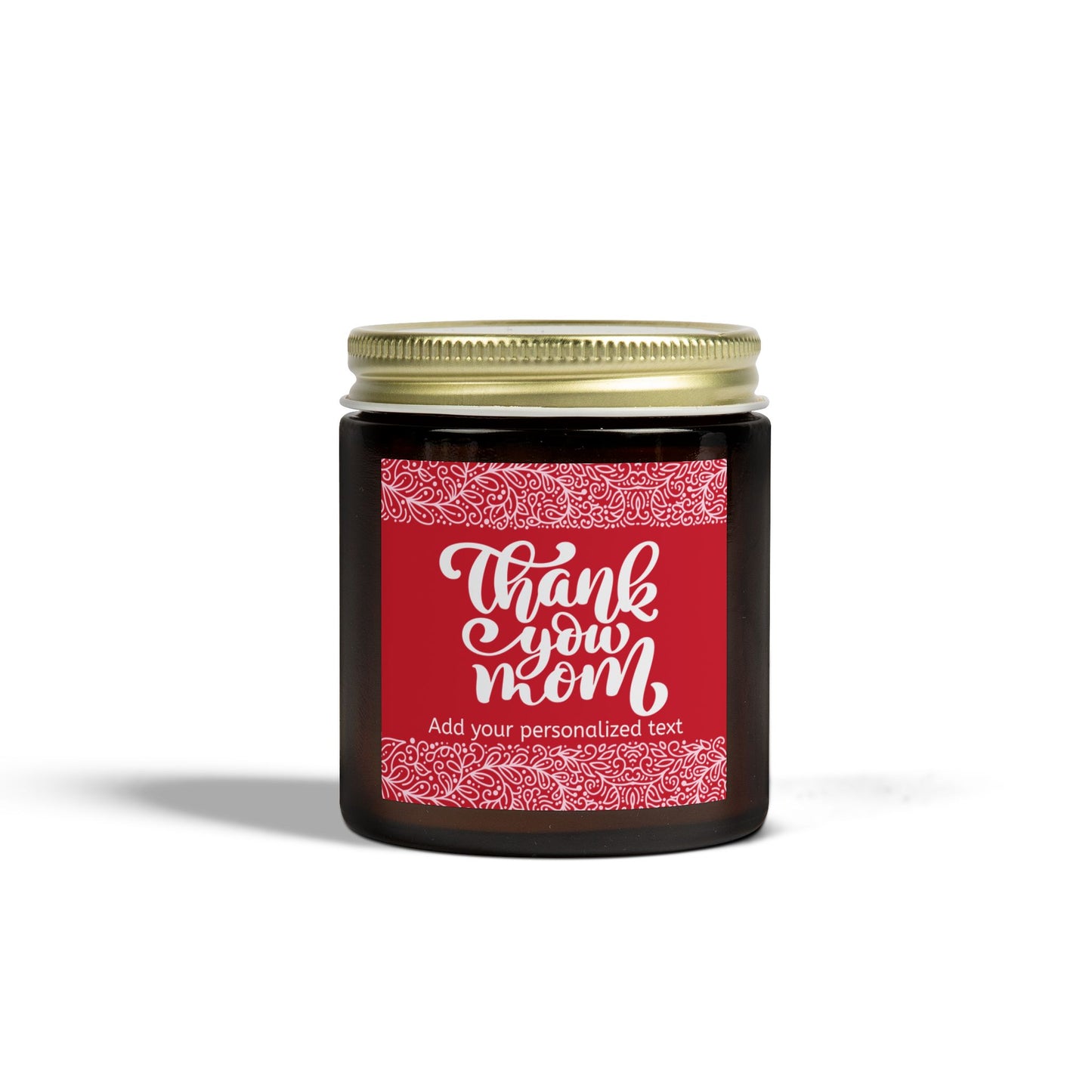 Custom Thank You Mom Scented Candle - Coconut Apricot Wax (4oz & 9oz)