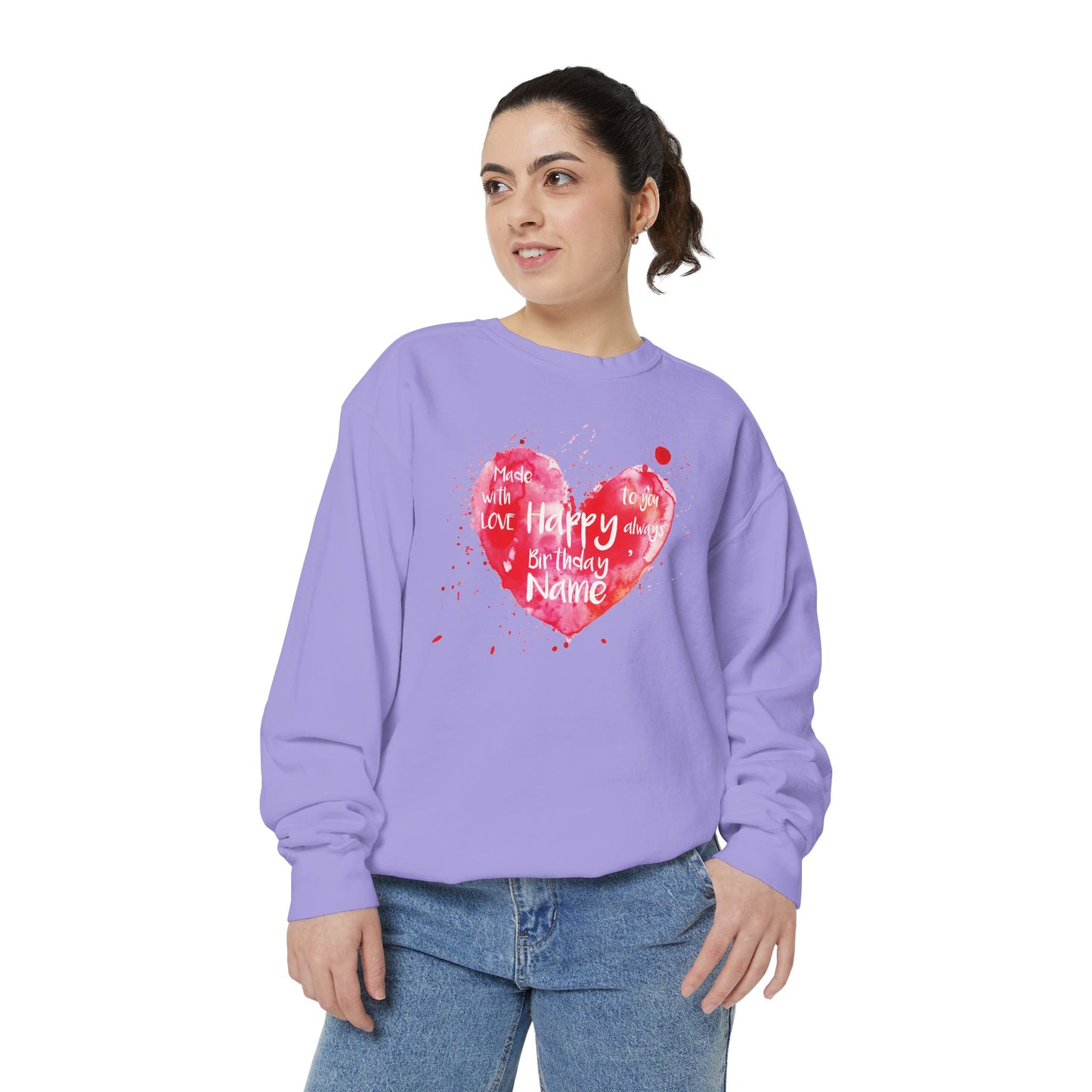 Garment-Dyed Sweatshirt: "Made with Love, Happy Always"